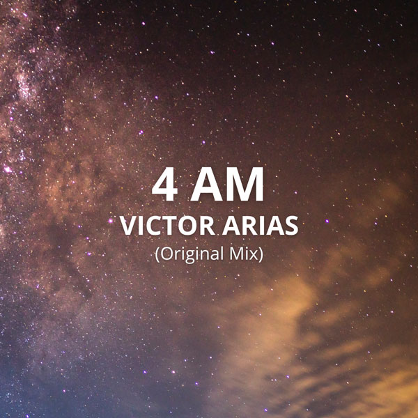 Victor Arias - 4 AM (Original Mix png)